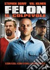 Felon - Il Colpevole dvd