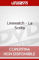 Linewatch - La Scelta dvd