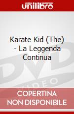 Karate Kid (The) - La Leggenda Continua film in dvd di Harald Zwart