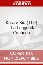 Karate Kid (The) - La Leggenda Continua dvd