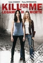 Kill For Me - Legami Di Morte dvd