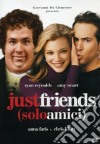 Just Friends - Solo Amici dvd
