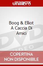Boog & Elliot A Caccia Di Amici dvd