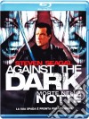 (Blu-Ray Disk) Against The Dark - Morte Nella Notte dvd