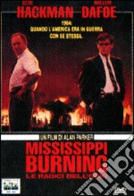 Mississippi Burning. Le radici dell'odio dvd