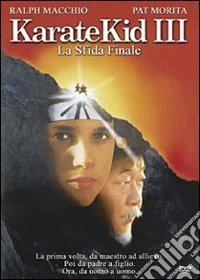 Karate Kid 3 - La Sfida Finale dvd
