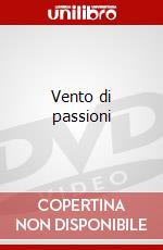 Vento di passioni dvd