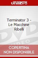 Terminator 3 - Le Macchine Ribelli dvd