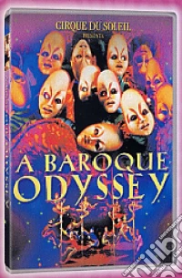 Cirque du Soleil. A Baroque Odyssey dvd