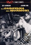 Carovana Dei Mormoni (La) dvd