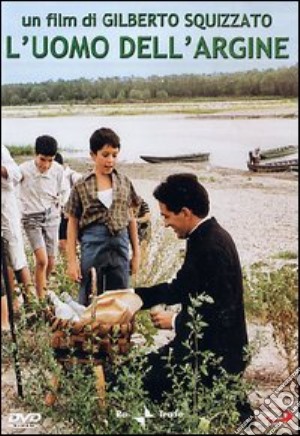 Uomo Dell'Argine (L') film in dvd di Gilberto Squizzato