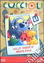 Cuccioli. Sulle tracce di Marco Polo. Vol. 1 dvd