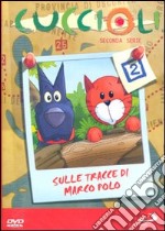 Cuccioli. Sulle tracce di Marco Polo. Vol. 2 dvd