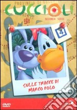 Cuccioli. Sulle tracce di Marco Polo. Vol. 4 dvd