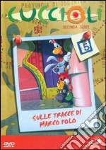 Cuccioli. Sulle tracce di Marco Polo. Vol. 5 dvd