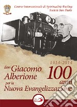 Don Giacomo Alberione Per La Nuova Evangelizzazione - 100 Anni dvd