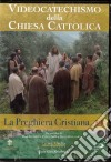 Videocatechismo #14 - La Preghiera Cristiana #01  dvd