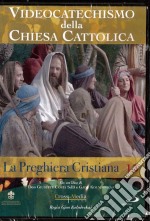 Videocatechismo #15 - La Preghiera Cristiana #02 dvd