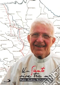 Padre Andrea Bortolameotti - Un Santo Tra Noi dvd