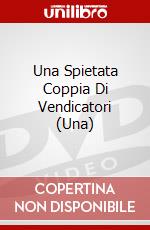 Una Spietata Coppia Di Vendicatori (Una) dvd