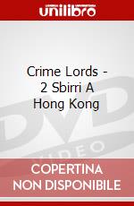 Crime Lords - 2 Sbirri A Hong Kong dvd