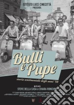 Bulli E Pupe: Storia Sentimentale Degli Anni 50 dvd