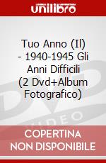 Tuo Anno (Il) - 1940-1945 Gli Anni Difficili (2 Dvd+Album Fotografico) film in dvd di Leonardo Tiberi