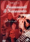 Frammenti Di Novecento film in dvd di Francesco Maselli