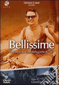 Bellissime. Il Novecento dalla parte di "lei" dvd