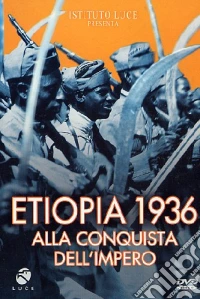 Etiopia 1936 Alla Conquista Dell'Impero dvd