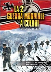 La seconda guerra mondiale a colori vista dai tedeschi dvd
