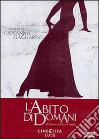 Abito Di Domani (L') - Storia Della Moda Nel Tempo dvd
