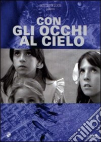 Con Gli Occhi Al Cielo dvd