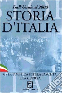 Storia D'Italia #06 - La Politica Estera Fascista E La Guerra dvd
