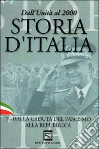 Storia D'Italia #07 - Dalla Caduta Del Fascismo Alla Repubblica (1943-1946) dvd