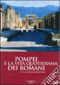 Pompei E La Vita Quotidiana Dei Romani dvd