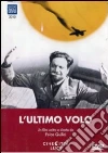 Ultimo Volo (L') (Documentario) dvd
