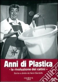 Anni Di Plastica - La Rivoluzione Dei Catini dvd