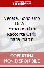 Vedete, Sono Uno Di Voi - Ermanno Olmi Racconta Carlo Maria Martini dvd