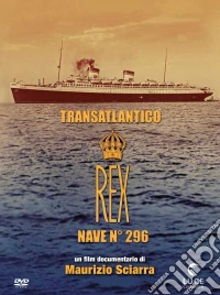 Transatlantico Rex - Nave 296 dvd