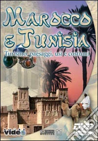 Marocco e Tunisia. Turismo, paesaggi, usi e costumi dvd