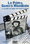 Prima Guerra Mondiale (La) film in dvd