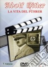 Adolf Hitler - La Vita Del Fuhrer dvd