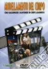 Modellamento Del Corpo film in dvd