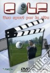 Golf - Uno Sport Per La Vita dvd