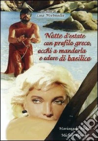 Notte D'Estate Con Profilo Greco Occhi A Mandorla E Odore Di Basilico dvd