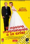 Nostro Matrimonio E' In Crisi (Il) film in dvd di Antonio Albanese