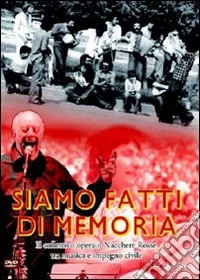 Siamo Fatti Di Memoria dvd