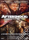 Aftershock. Terremoto a New York dvd