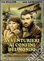 Avventurieri ai confini del mondo dvd